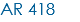 AR 418