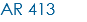 AR 413