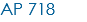 AP 718